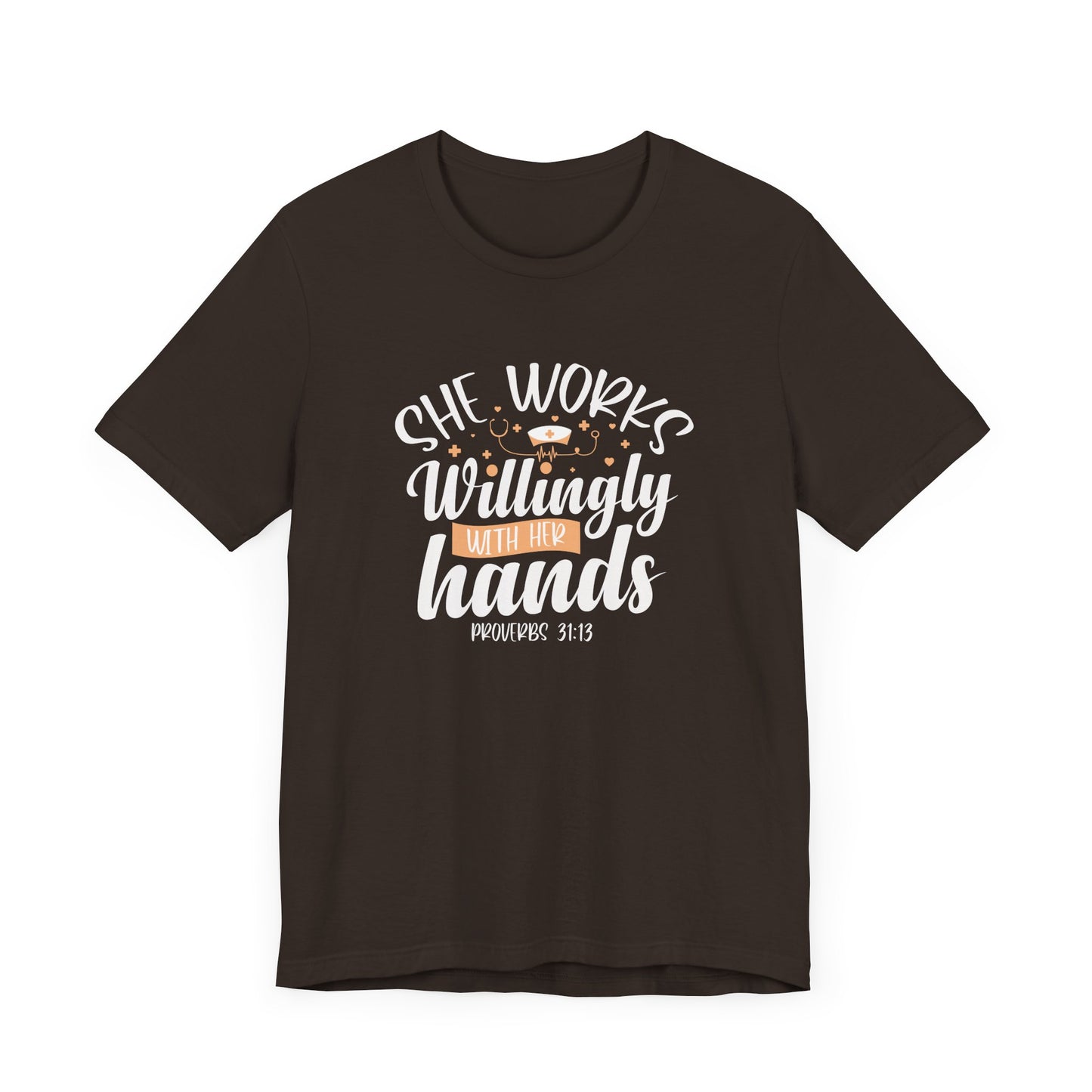 She Works Willingly With Her Hands T-Shirt