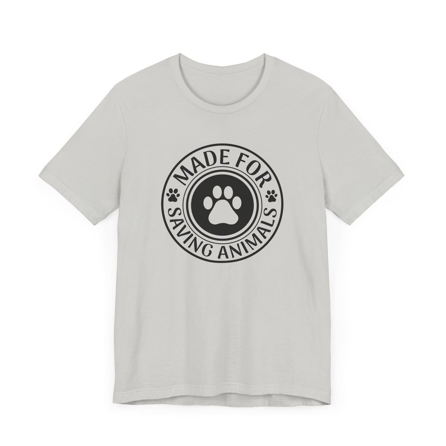 Made For Saving Animals T-Shirt
