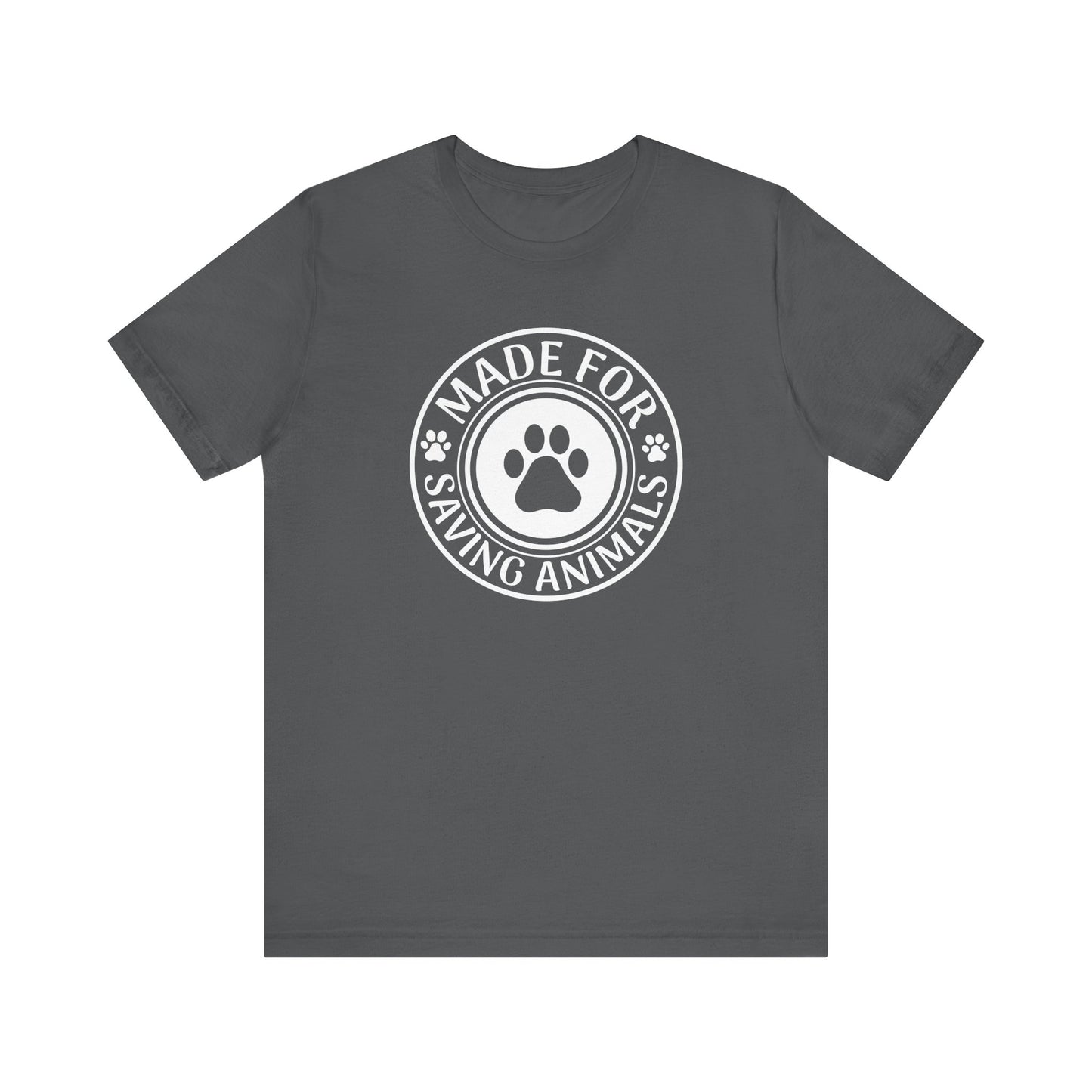 Made For Saving Animals T-Shirt