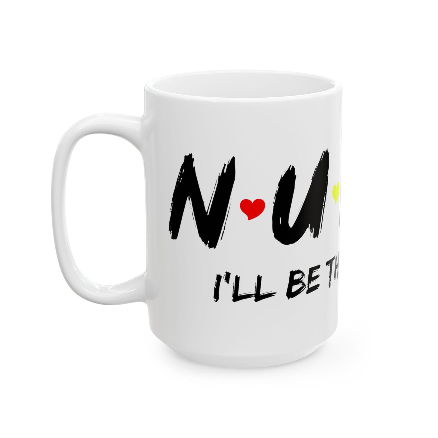 I'll Be There For You Mug