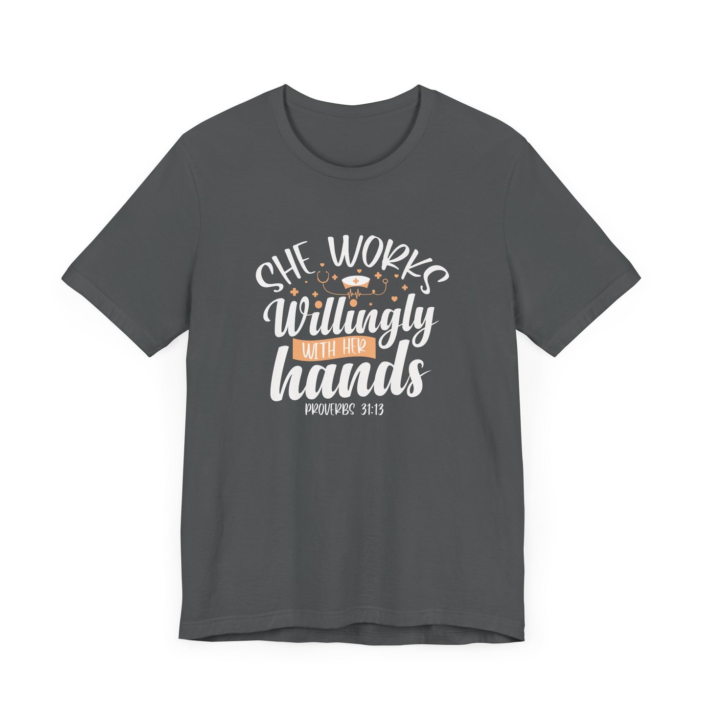 She Works Willingly With Her Hands T-Shirt