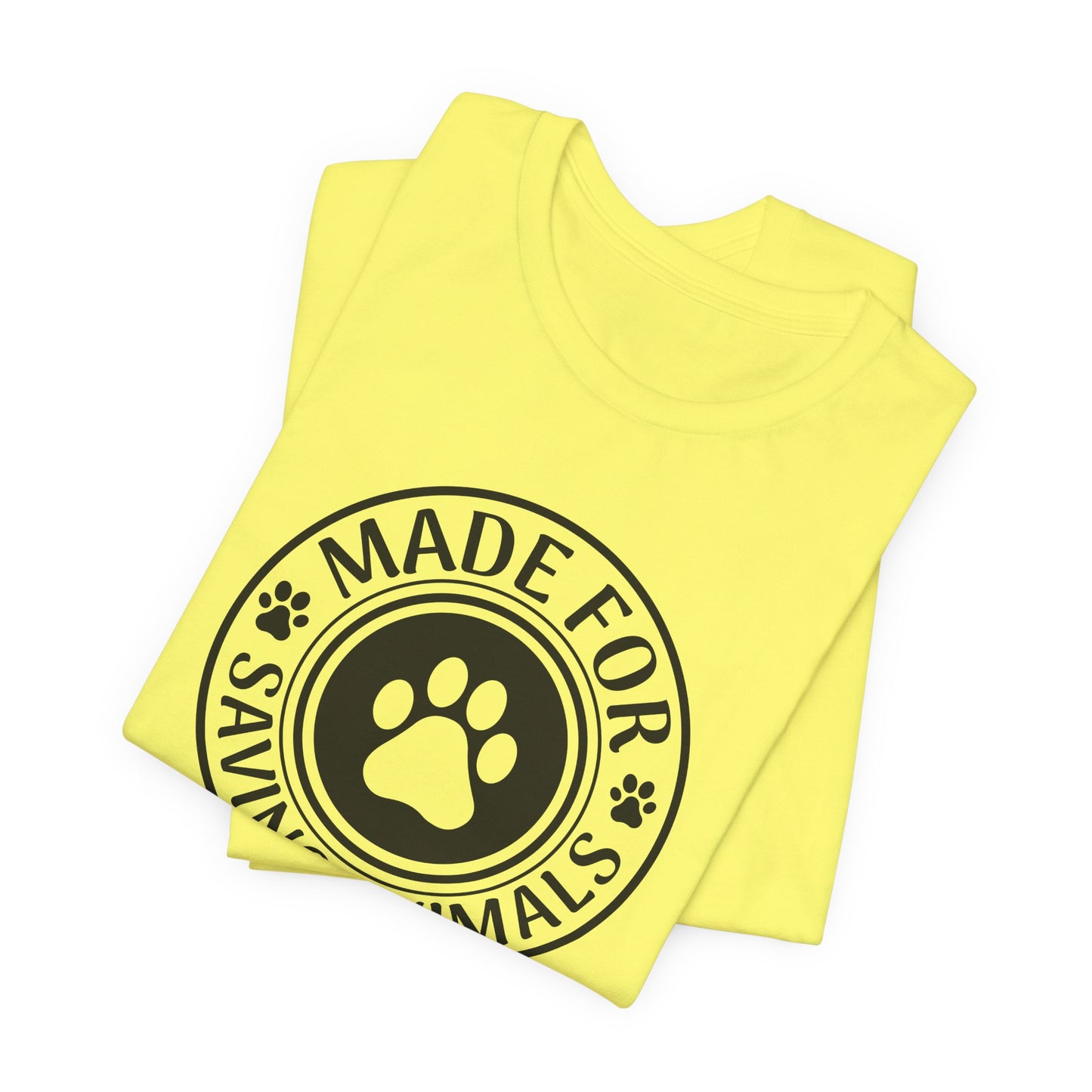 Made For Saving Animals T-Shirt