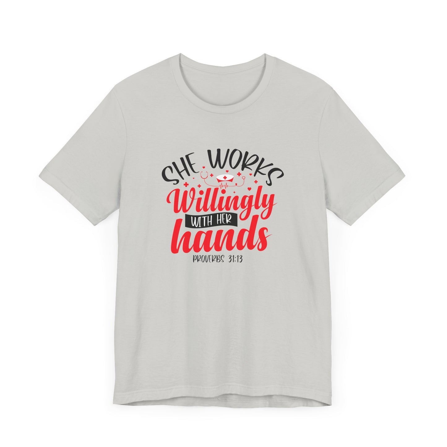 She Works Willingly With Her Hands T-Shirt