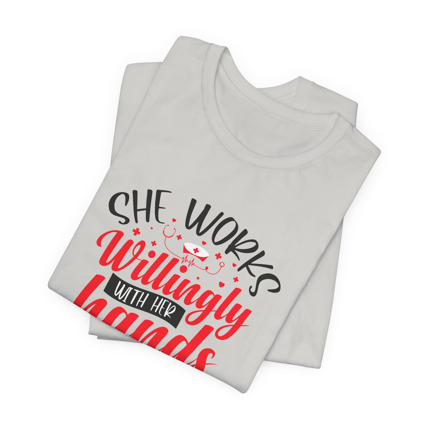 She Works Willingly With Her Hands T-Shirt