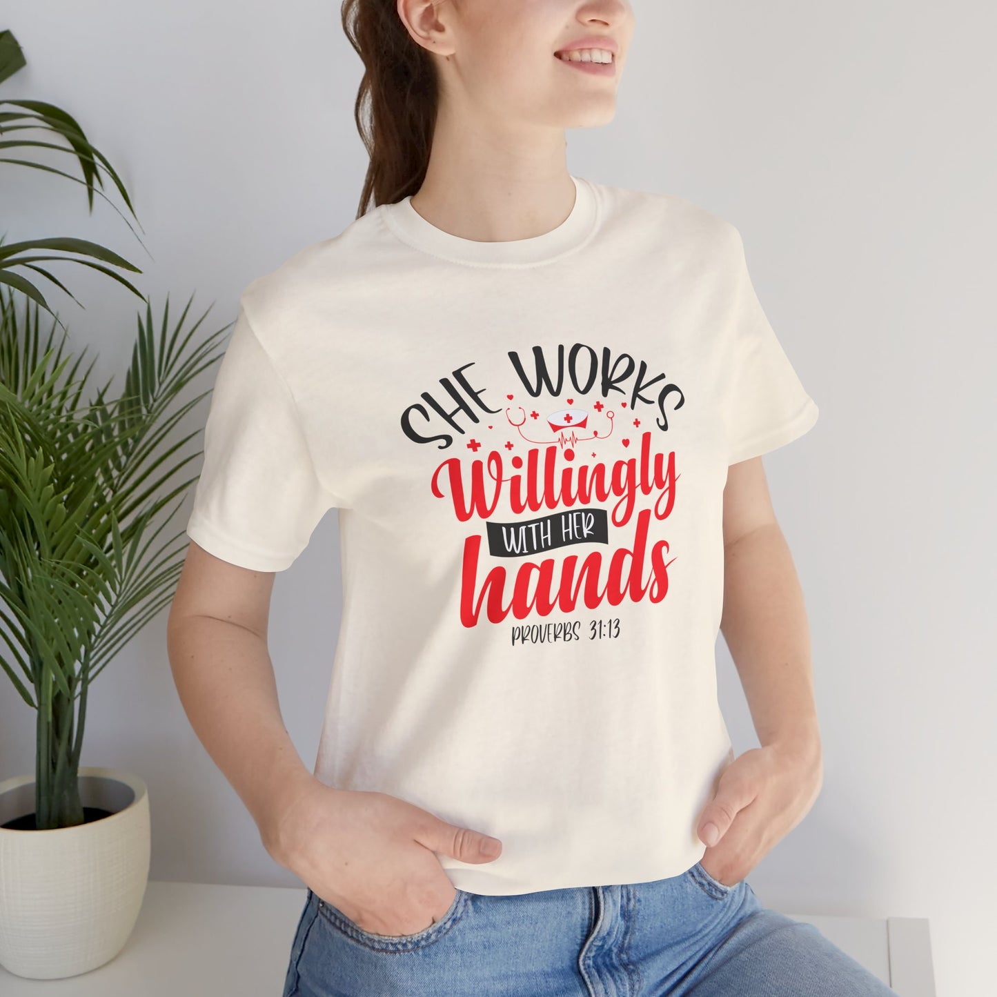 She Works Willingly With Her Hands T-Shirt