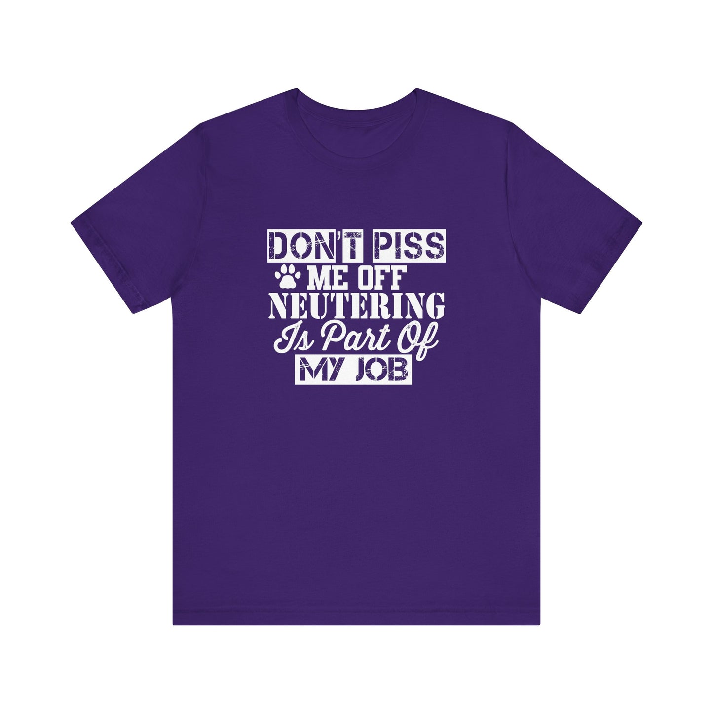 Neutering Is Part Of My Job T-Shirt