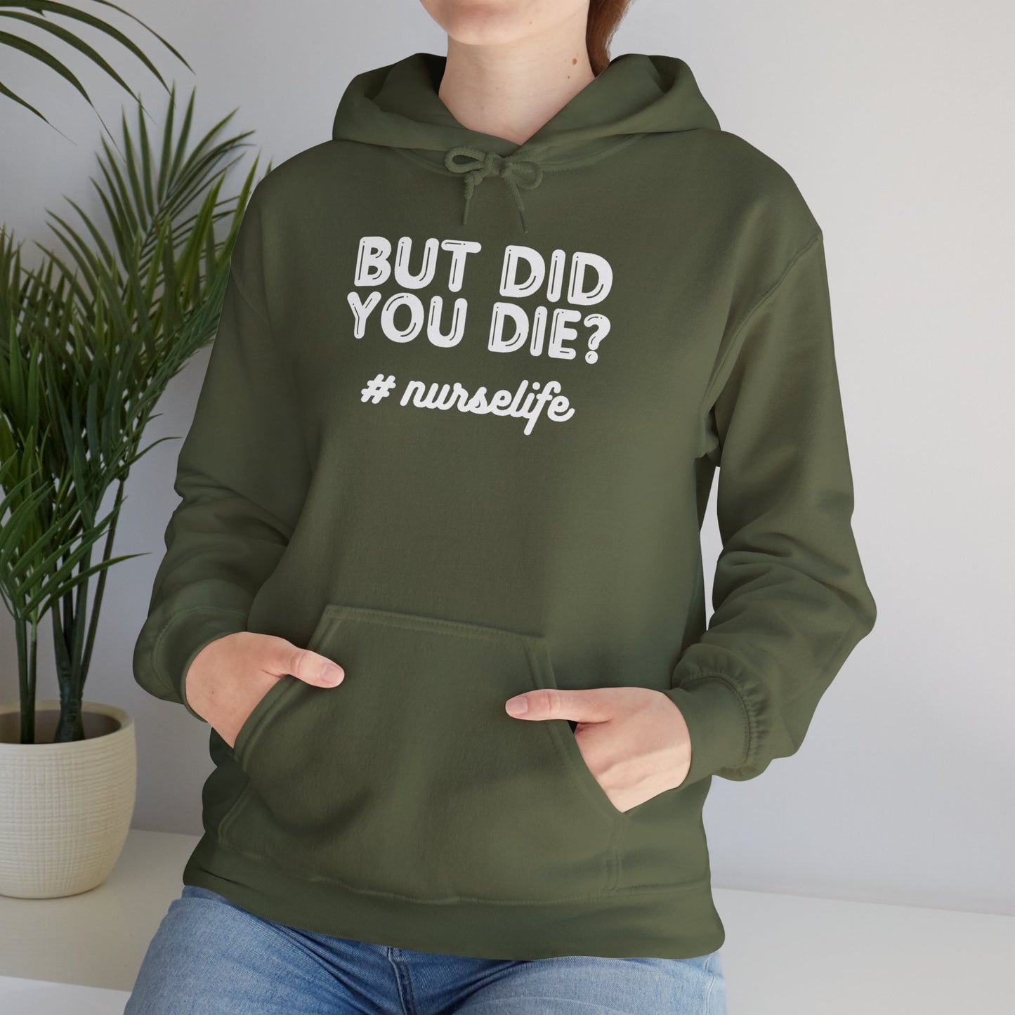 But Did You Die? Nurselife Hoodie