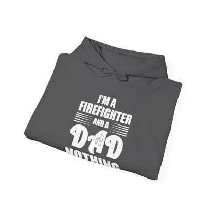 I'm A Firefighter And A Dad Nothing Scares me Hoodie