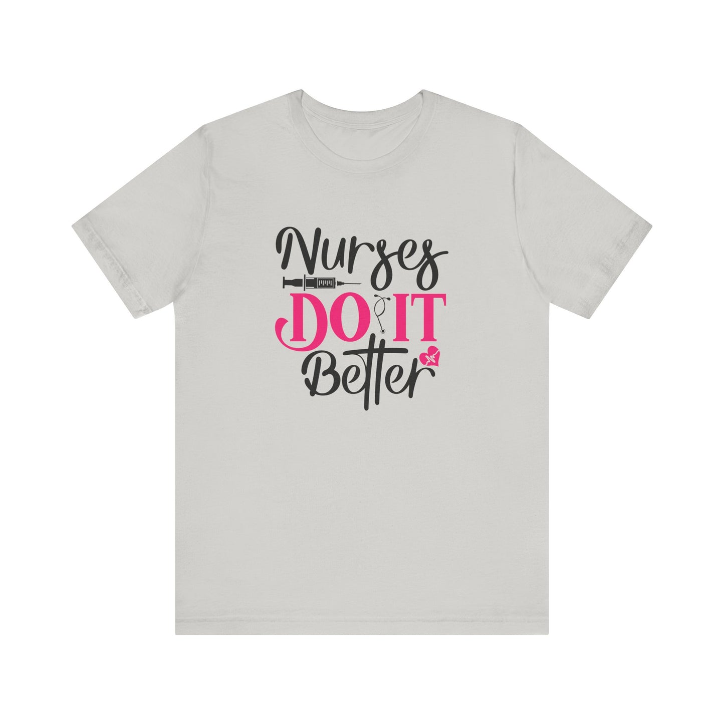 Nurses Do It Better T-Shirt