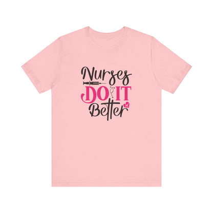 Nurses Do It Better T-Shirt