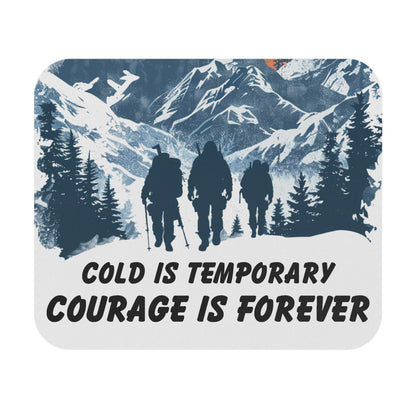 Courage is Forever Mouse Pad