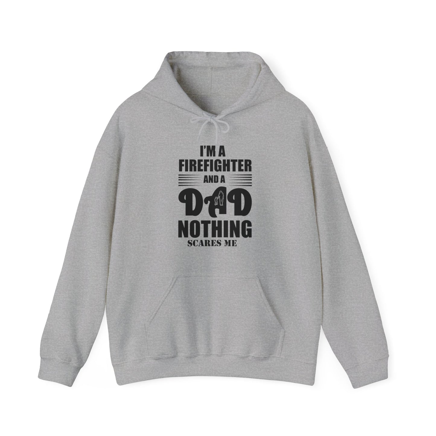 I'm A Firefighter And A Dad Nothing Scares me Hoodie