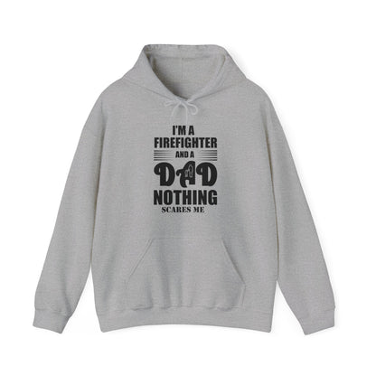 I'm A Firefighter And A Dad Nothing Scares me Hoodie