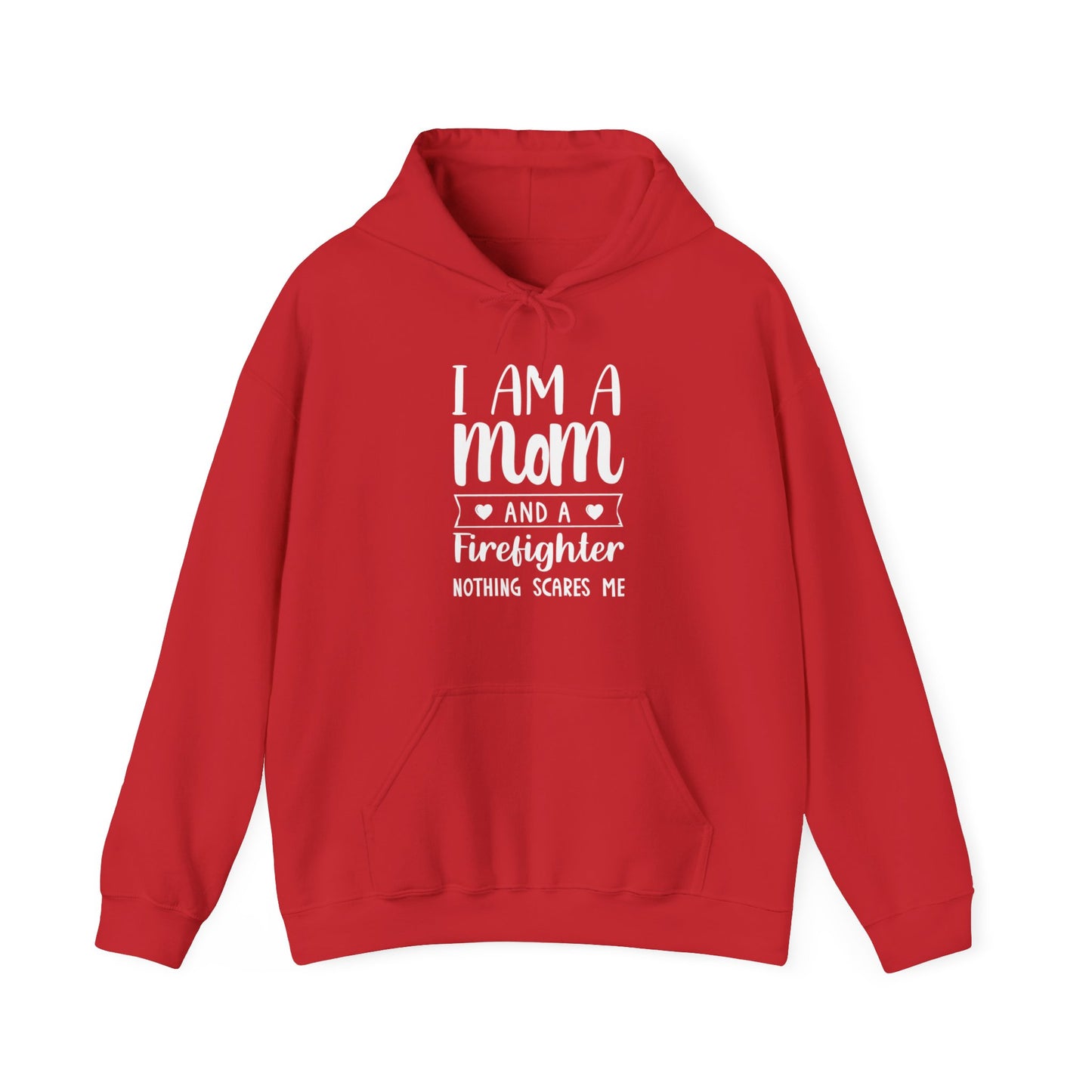 I Am A Mom And A Firefighter Nothing Scares Me Hoodie