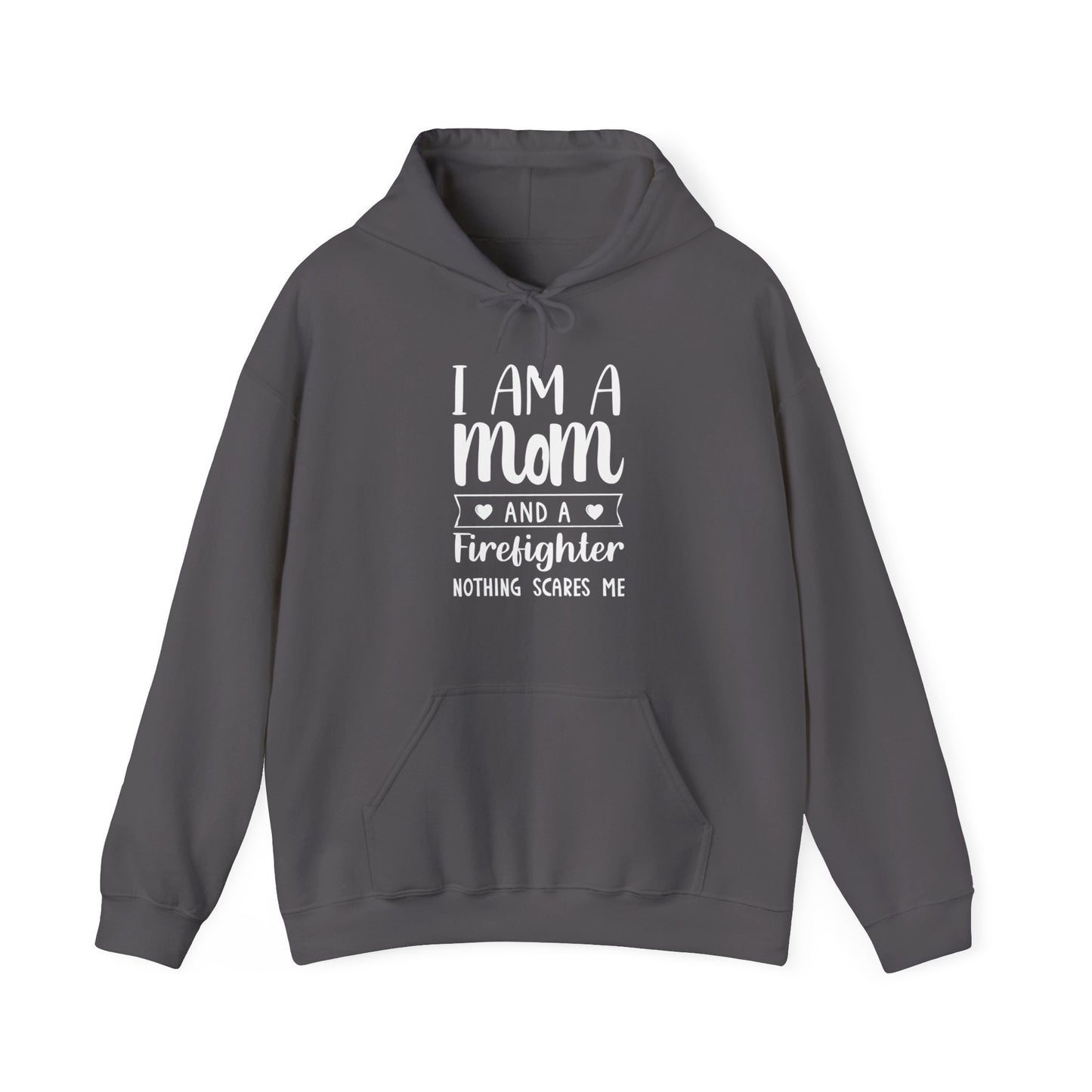I Am A Mom And A Firefighter Nothing Scares Me Hoodie