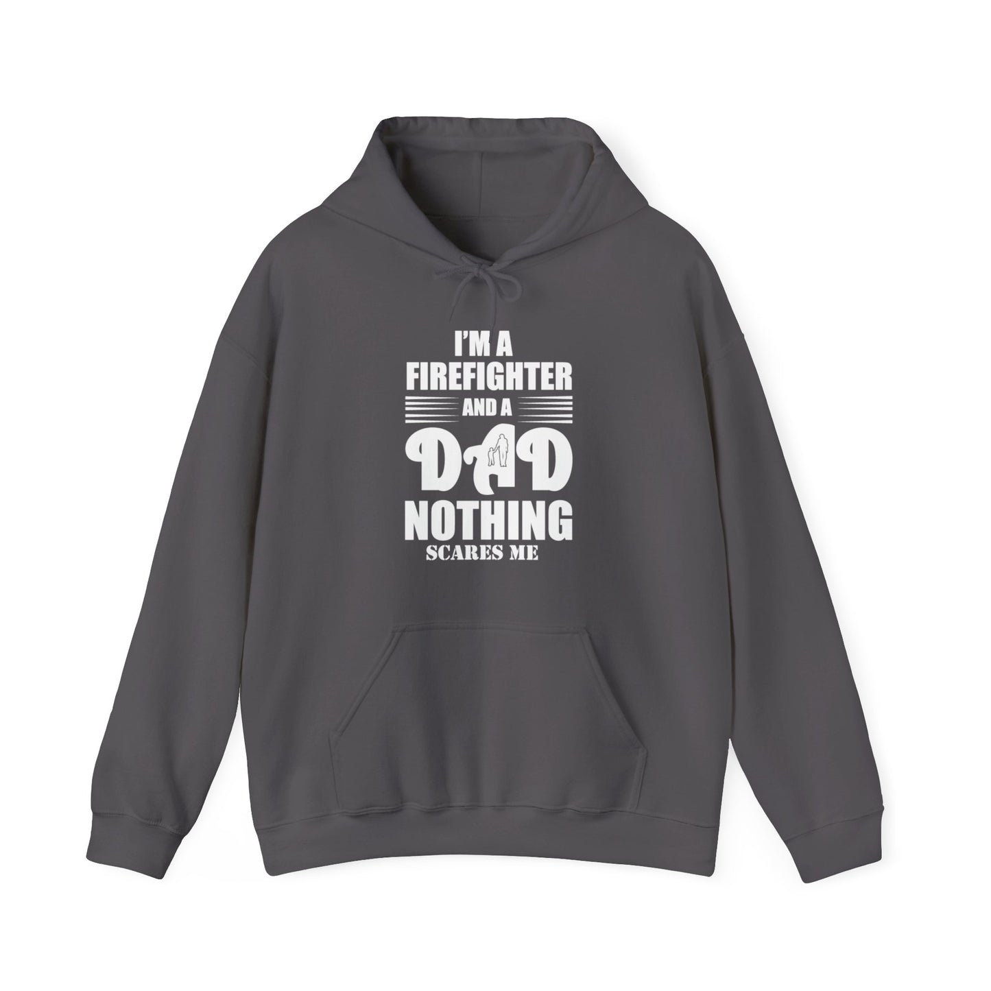 I'm A Firefighter And A Dad Nothing Scares me Hoodie