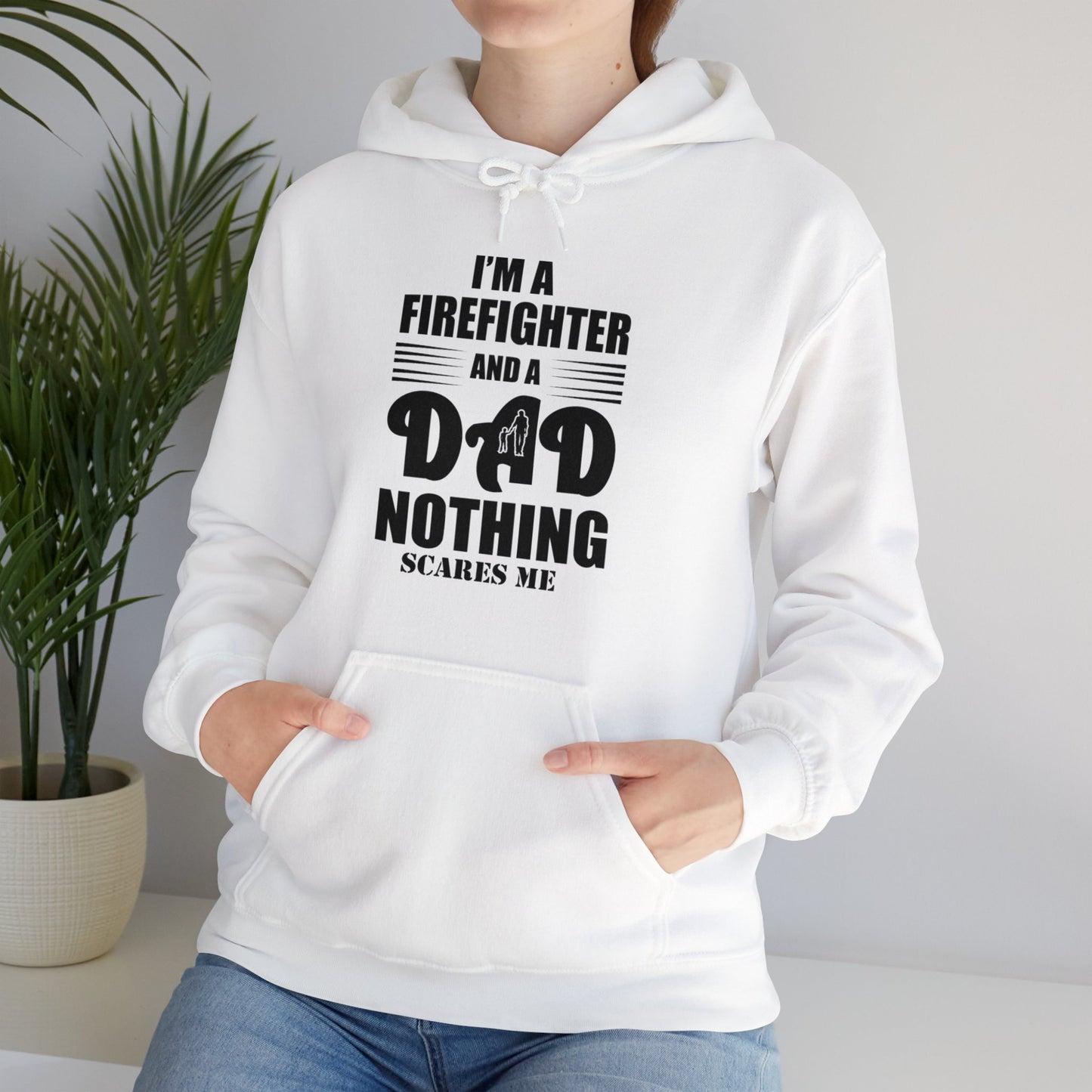 I'm A Firefighter And A Dad Nothing Scares me Hoodie