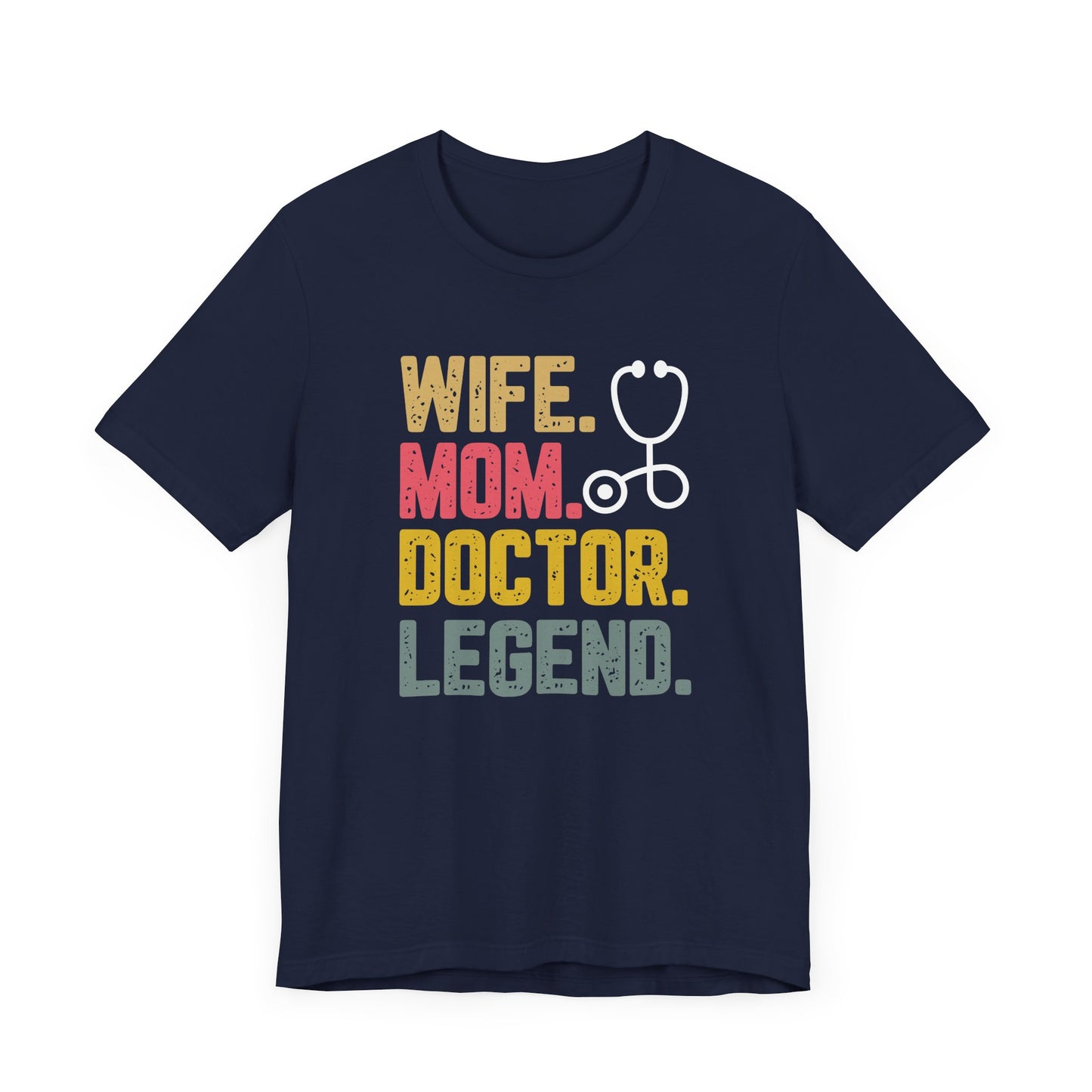 Wife, Mom, Doctor, Legend - T-Shirt