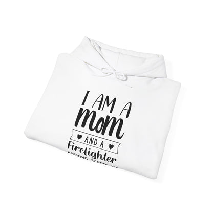 I Am A Mom And A Firefighter Nothing Scares Me Hoodie