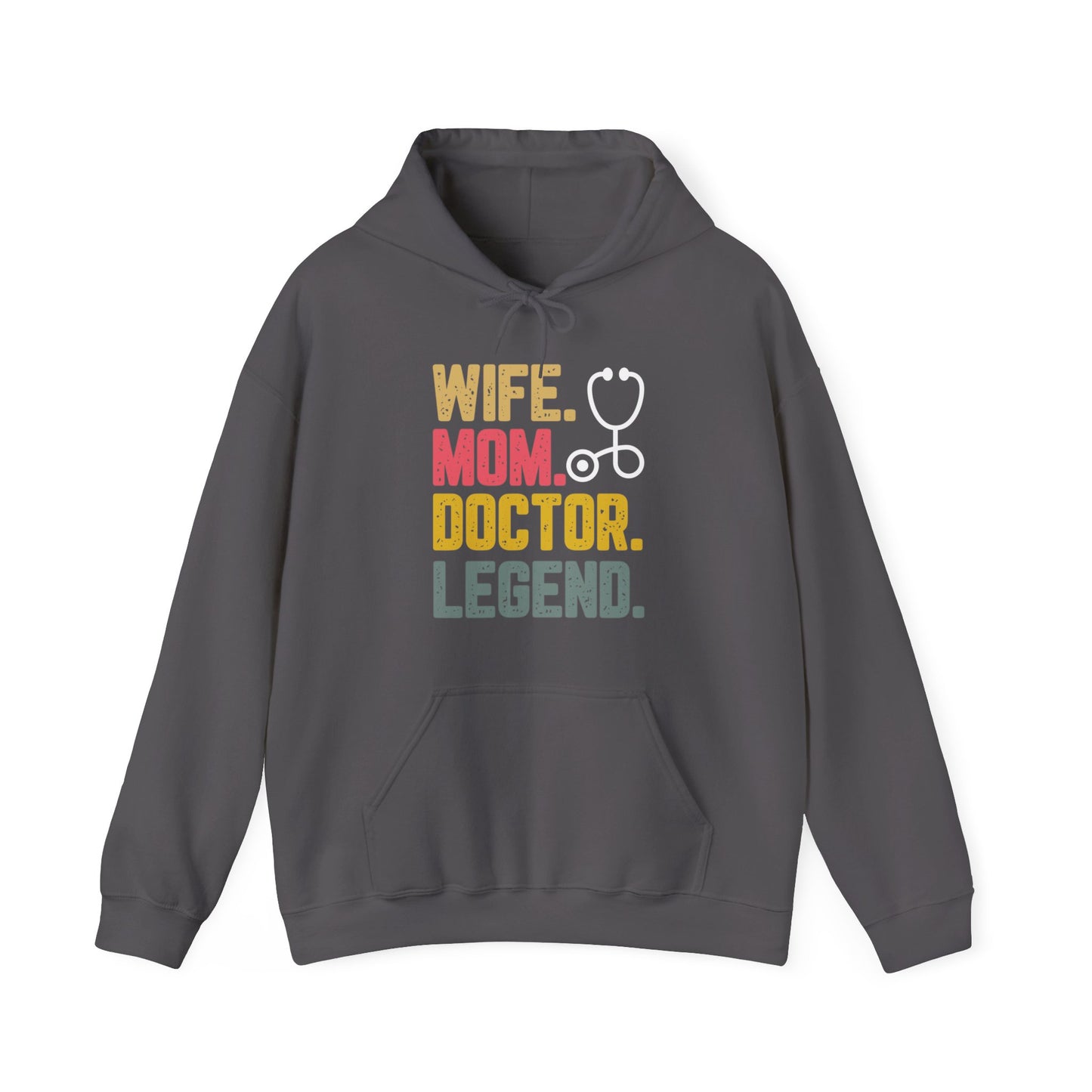 Wife, Mom, Doctor, Legend - Hoodie