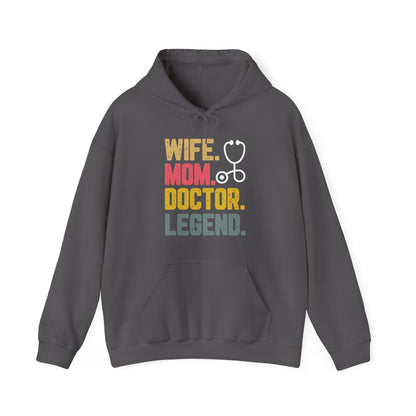 Wife, Mom, Doctor, Legend - Hoodie