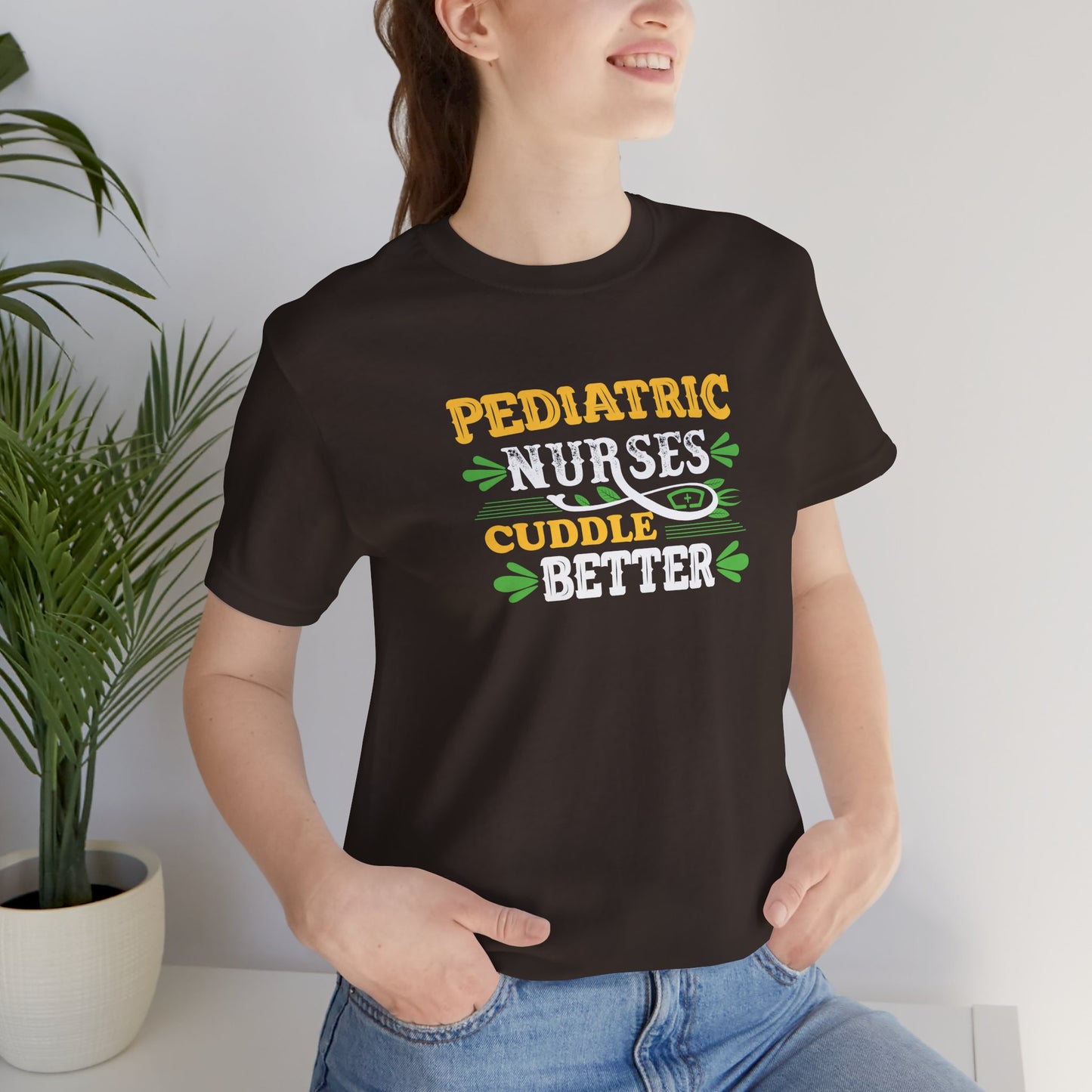 Pediatric Nurses Cuddle Better T-Shirt