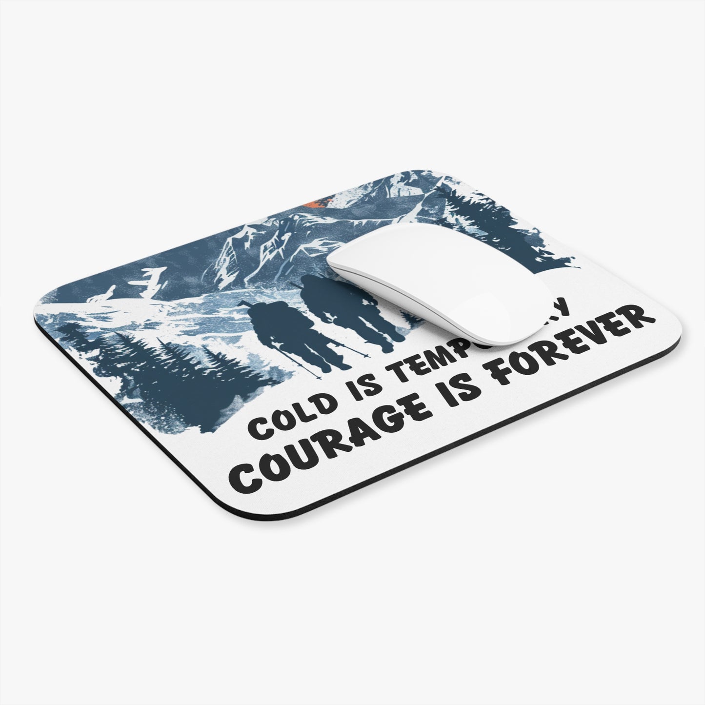 Courage is Forever Mouse Pad