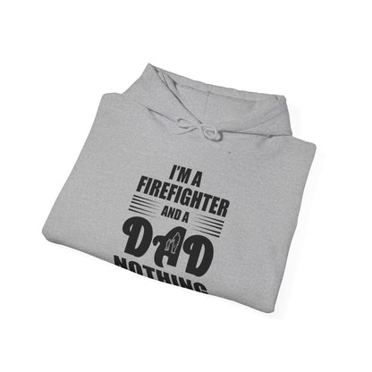 I'm A Firefighter And A Dad Nothing Scares me Hoodie