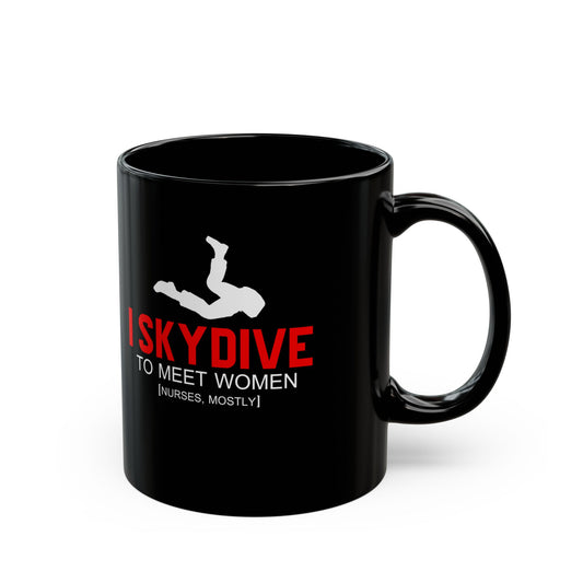 I Skydive to Meet Women Mug