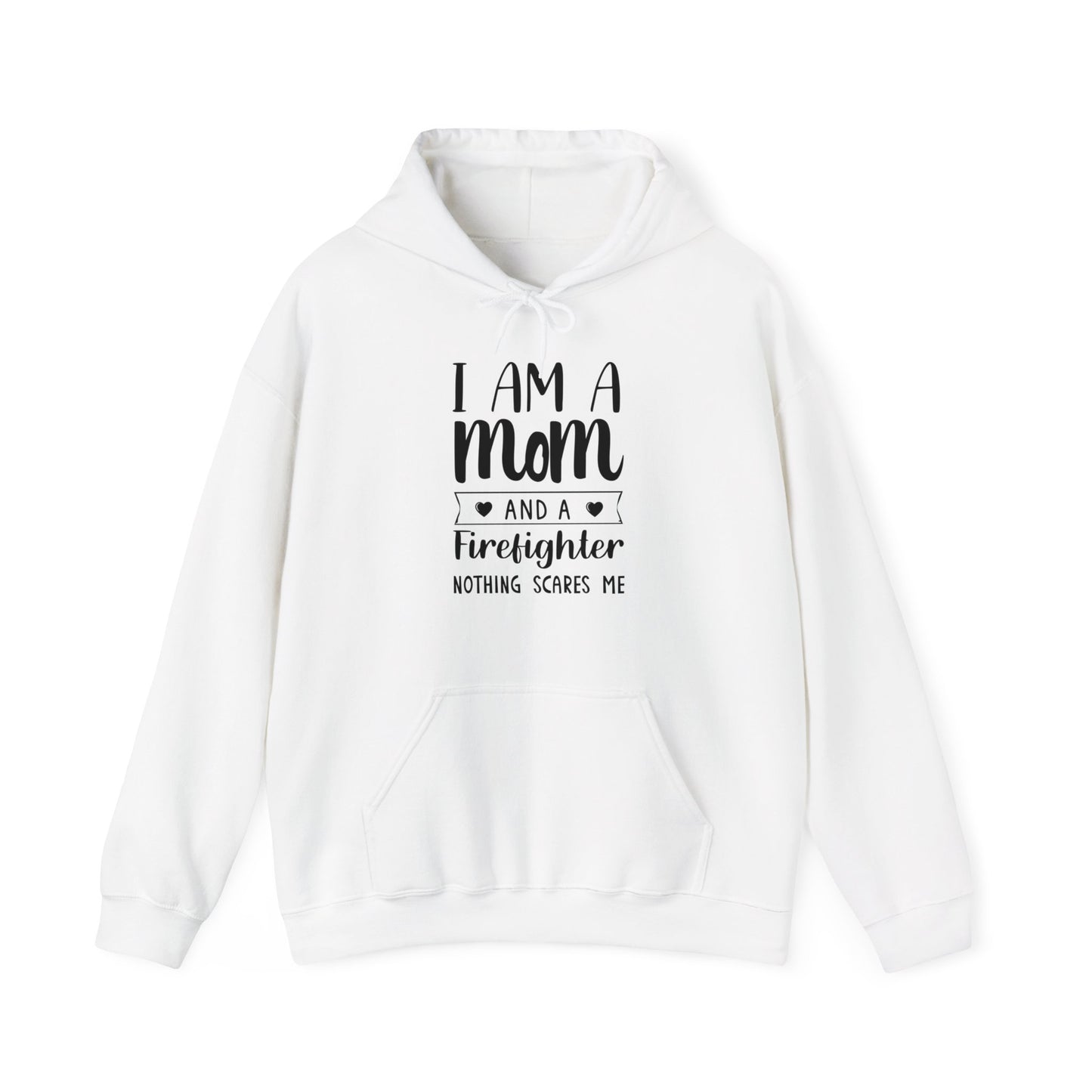 I Am A Mom And A Firefighter Nothing Scares Me Hoodie