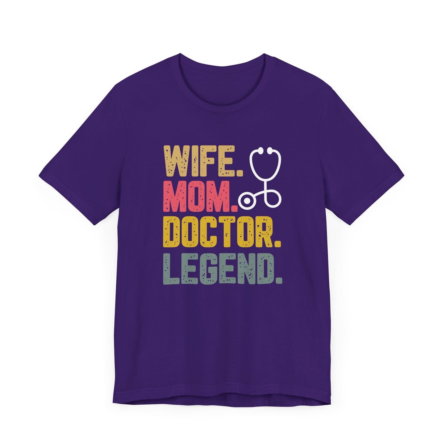 Wife, Mom, Doctor, Legend - T-Shirt