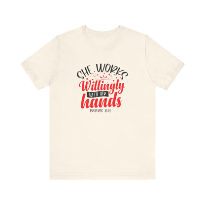 She Works Willingly With Her Hands T-Shirt