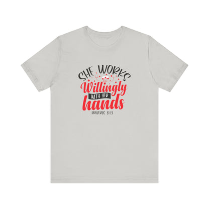 She Works Willingly With Her Hands T-Shirt
