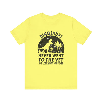 Dinosaurs Never Went To The Vet T-Shirt