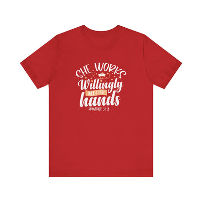 She Works Willingly With Her Hands T-Shirt