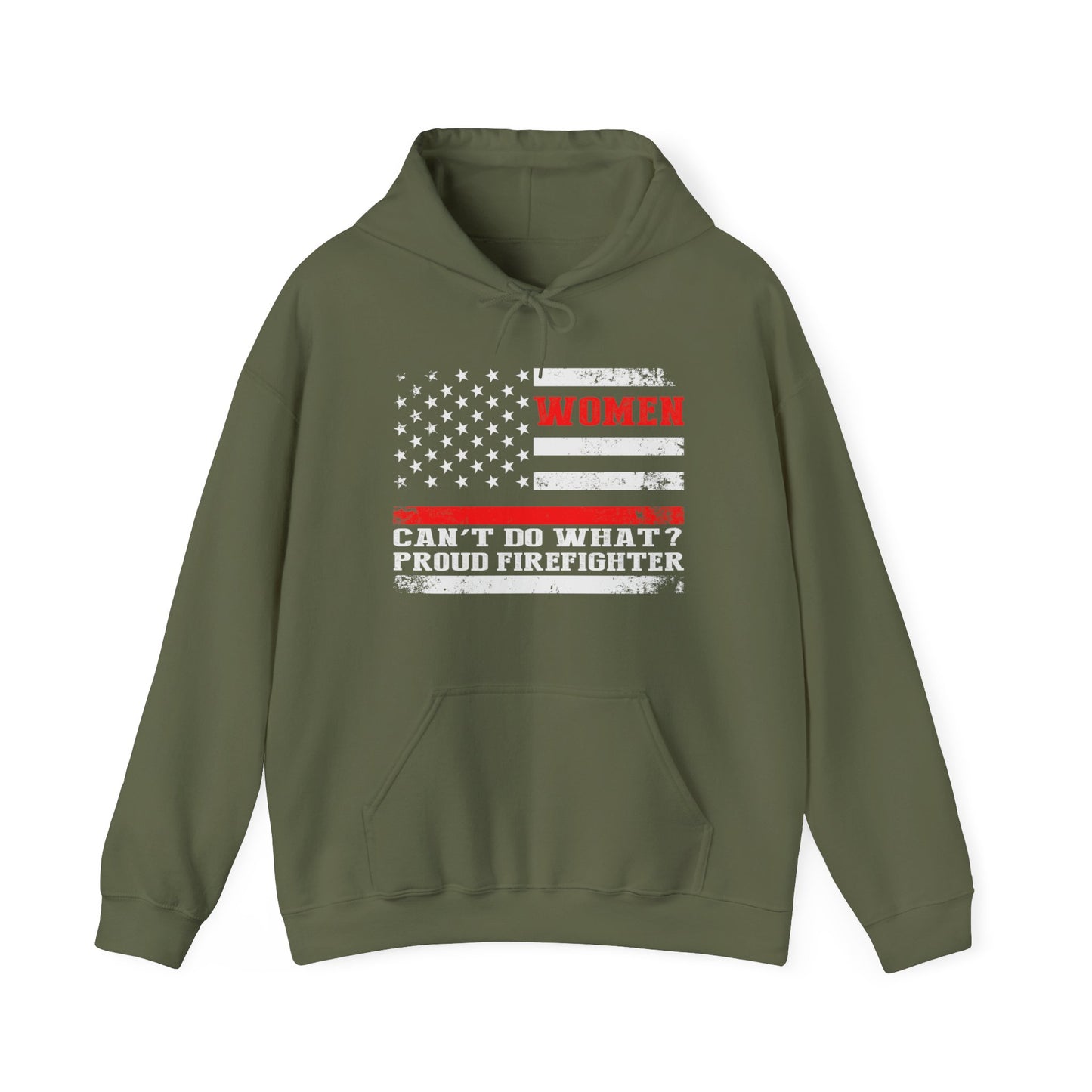 Women Can't Do What?  Proud Firefighter Hoodie