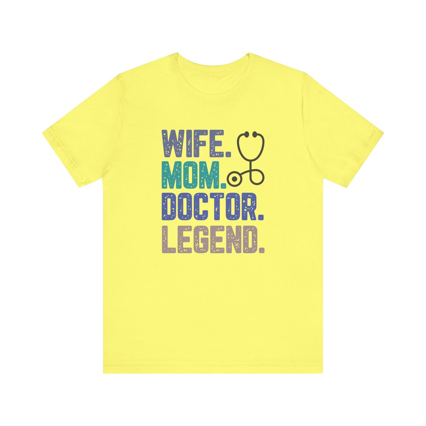 Wife, Mom, Doctor, Legend - T-Shirt