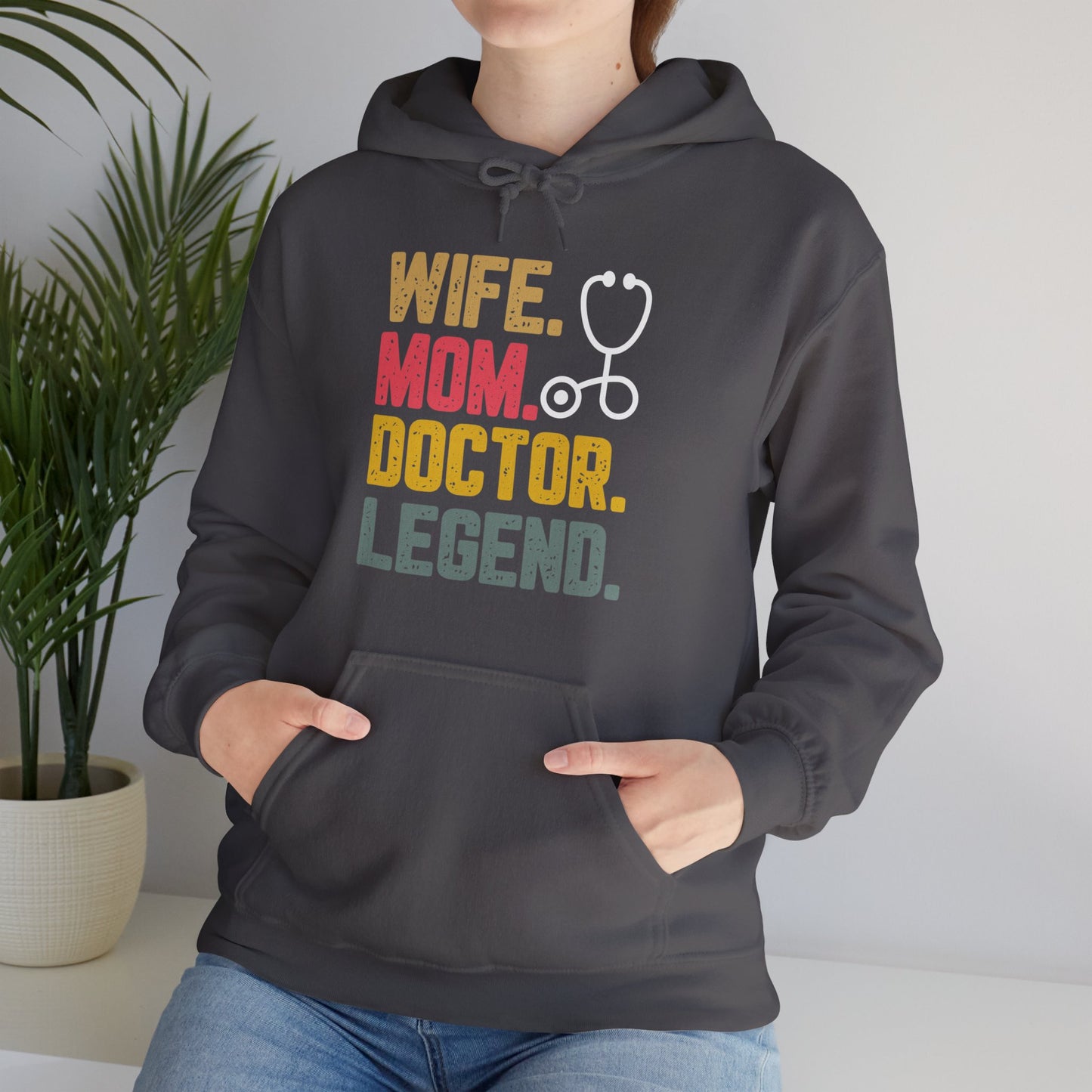 Wife, Mom, Doctor, Legend - Hoodie