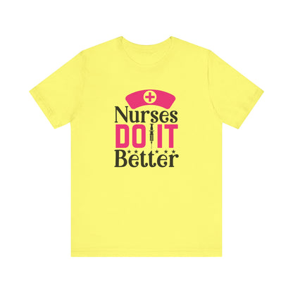 Nurses Do It Better T-Shirt