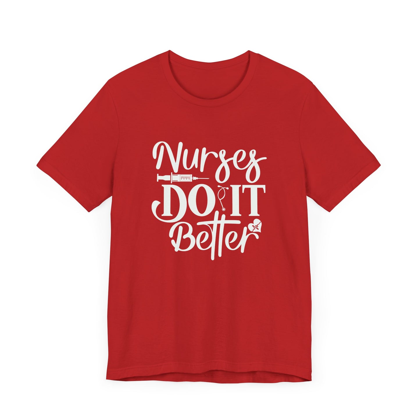 Nurses Do It Better T-Shirt