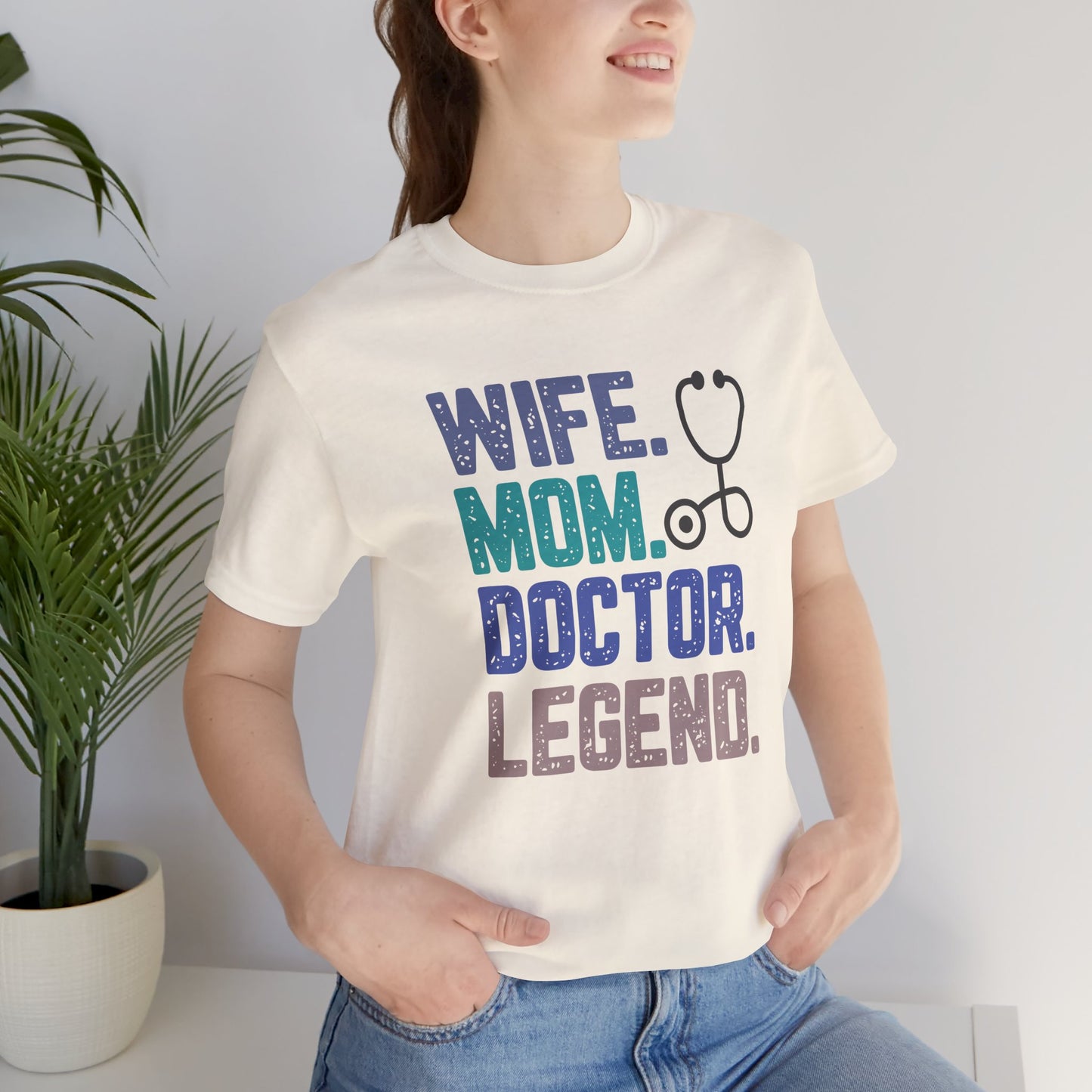 Wife, Mom, Doctor, Legend - T-Shirt
