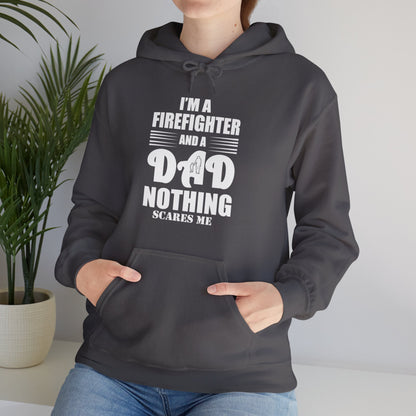 I'm A Firefighter And A Dad Nothing Scares me Hoodie