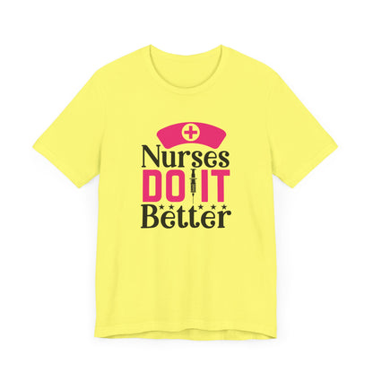 Nurses Do It Better T-Shirt