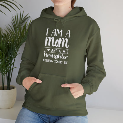 I Am A Mom And A Firefighter Nothing Scares Me Hoodie