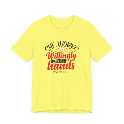 She Works Willingly With Her Hands T-Shirt