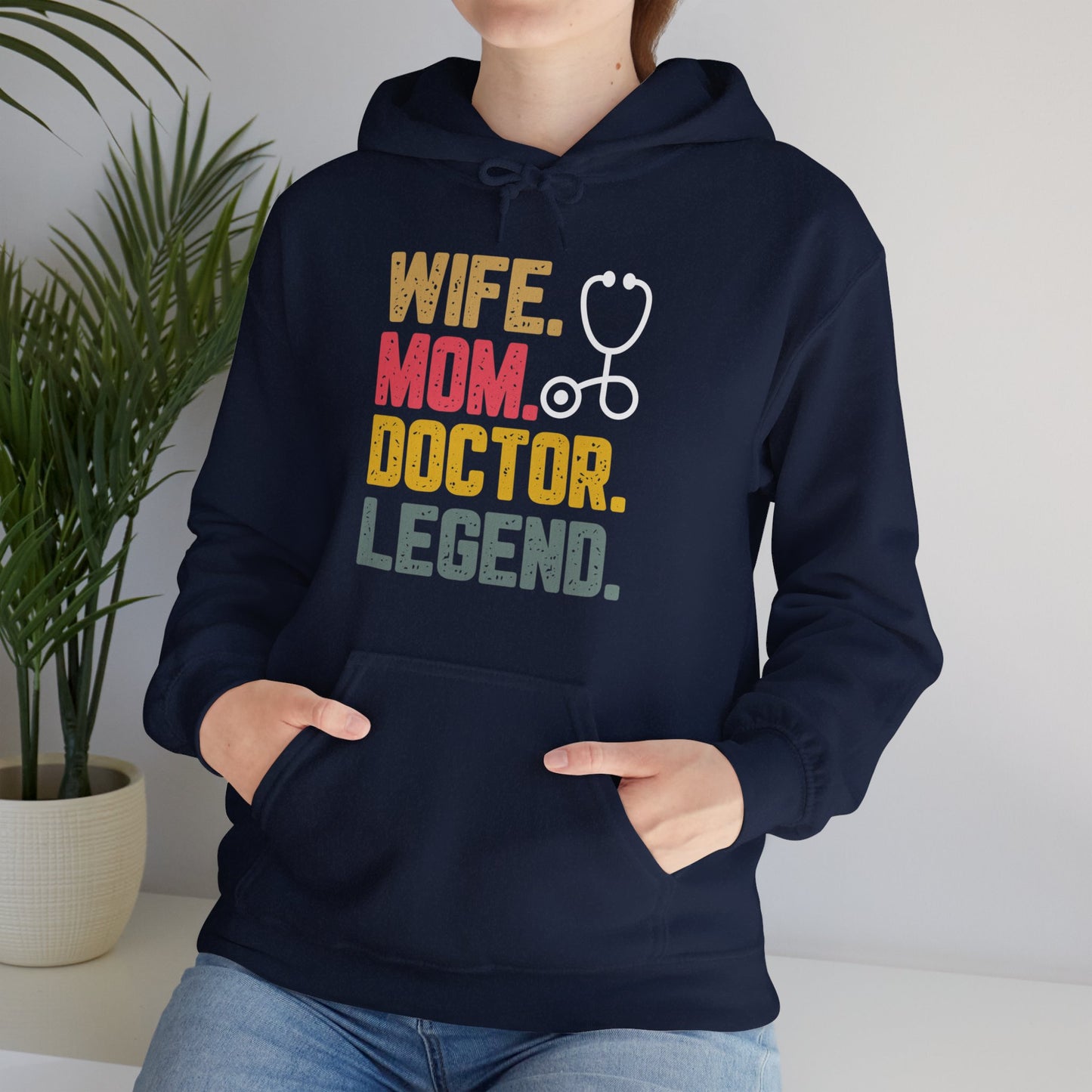 Wife, Mom, Doctor, Legend - Hoodie