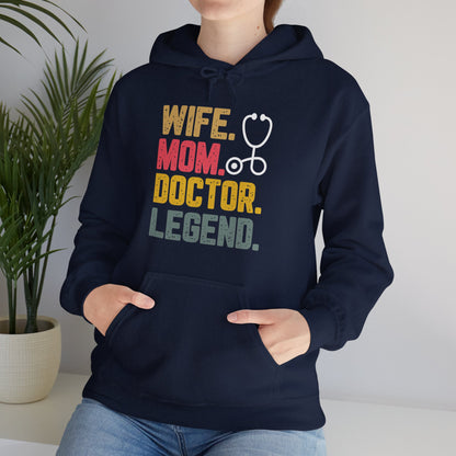 Wife, Mom, Doctor, Legend - Hoodie