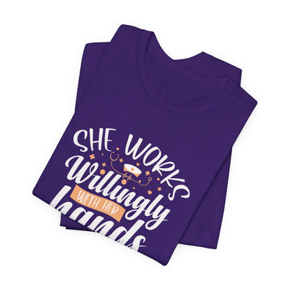 She Works Willingly With Her Hands T-Shirt