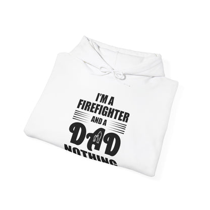 I'm A Firefighter And A Dad Nothing Scares me Hoodie