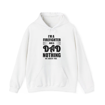 I'm A Firefighter And A Dad Nothing Scares me Hoodie
